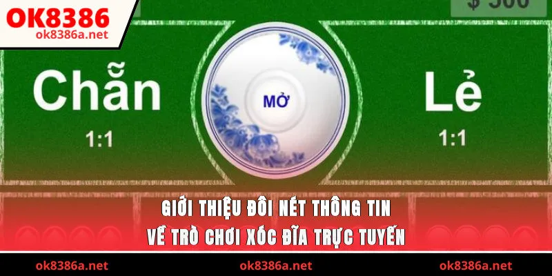 Giới thiệu đôi nét thông tin về trò chơi xóc đĩa trực tuyến